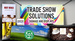 Solutions for Trade Showsd